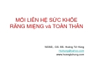 Bài giảng Mối liên hệ sức khỏe răng miệng và toàn thân - GS. BS. Hoàng Tử Hùng