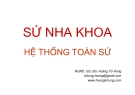 Bài giảng Sứ nha khoa hệ thống toàn sứ - NGND.GS.BS. Hoàng Tử Hùng