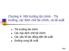 Bài giảng Quản trị tài chính - Chương 4: Môi trường tài chính - Thị trường, các định chế tài chính, và lãi suất