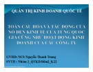 Thuyết trình: Toàn cầu hóa và tác động của nó đến kinh tế của từng quốc gia cũng như hoạt động kinh doanh của các công ty