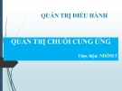 Thuyết trình quản trị điều hành: Quản trị chuỗi cung ứng