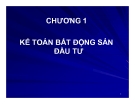 Bài giảng Kế toán tài chính - Chương 1: Kế toán bất động sản đầu tư