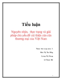 Tiểu luận: Nguyên nhân, thực trạng và giải pháp chủ yếu để cải thiện cán cân thương mại của Việt Nam