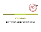 Bài giảng Kế toán ngân hàng: Chương 4 -  TS. Trần Thị Kỳ