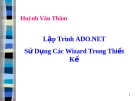 Bài giảng Lập trình ADO.NET sử dụng các Wizard trong thiết kế - Huỳnh Văn Thâm
