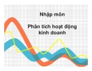 Bài giảng Phân tích hoạt động kinh doanh - Chương 1: Đối tượng và phương pháp phân tích hoạt động kinh doanh