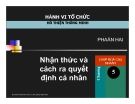 Bài giảng Hành vi tổ chức: Chương 5 - TS. Hồ Thiện Thông Minh