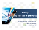 Bài giảng Nghiên cứu thị trường: Chương 1 - Nguyễn Phương Nam, Trịnh Thị Hồng Ngân