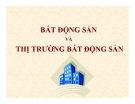 Bài giảng Bất động sản và thị trường bất động sản