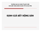 Bài giảng Định giá bất động sản - ĐH Kinh tế quốc dân