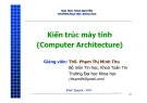 Bài giảng Kiến trúc máy tính (Computer Architecture) - ThS. Phạm Thị Minh Thu