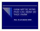 Bài giảng Giám sát sự bùng phát các bệnh do thực phẩm - PGS.TS. Lê Hoàng Ninh