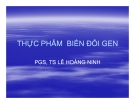 Bài giảng Thực phẩm biến đổi gen - TS. Lê Hoàng Minh