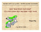 Chuyên đề: Bảy “bài toán nan giải” của nền giáo dục đại học Việt Nam - Phạm Phụ