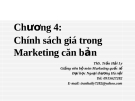 Bài giảng Marketing căn bản: Chương 4 - ThS. Trần Hải Ly