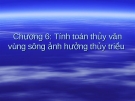 Bài giảng Thủy văn công trình: Chương 6