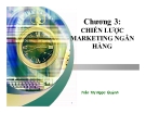 Bài giảng Marketing ngân hàng: Chương 3 - GV. Trần Thị Ngọc Quỳnh