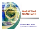 Bài giảng Marketing ngân hàng: Chương 1 - GV. Trần Thị Ngọc Quỳnh