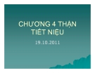 Bài giảng Chương 4: Thận tiết niệu