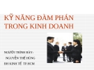 Bài giảng Kỹ năng đàm phán trong kinh doanh - Nguyễn Thế Hùng