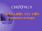 Bài giảng Marketing căn bản: Chương 9 - ĐH Kinh tế Tp.HCM