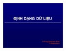 Bài giảng Định dạng dữ liệu - ThS. Nguyễn Khắc Quốc