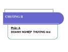 Bài giảng Kinh doanh thương mại - Chương 2: Doanh nghiệp thương mại