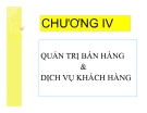 Bài giảng Kinh doanh thương mại - Chương 4: Quản trị bán hàng & dịch vụ khách hàng