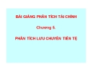 Bài giảng Phân tích tài chính doanh nghiệp - Chương 5: Phân tích lưu chuyển tiền tệ