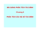 Bài giảng Phân tích tài chính doanh nghiệp - Chương 6: Phân tích các hệ số tài chính