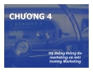 Bài giảng Chiến lược Marketing - Chương 4: Hệ thống thông tin marketing và môi trường Marketing