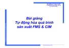 Bài giảng Tự động hóa quá trình sản xuất FMS&CIM: Chương 5 - ThS Phạm Thế Minh