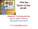 Bài giảng Quản trị học: Chương 1 - ThS. Hoàng Anh Duy