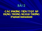 Bài giảng Thanh toán và tín dụng Quốc tế: Bài 2 - ĐH Quốc gia Hà Nội