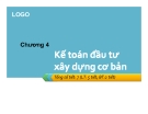 Bài giảng Kế toán hành chính sự nghiệp - Chương 4: Kế toán đầu tư xây dựng cơ bản