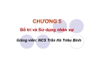 Bài giảng Quản trị nguồn nhân lực - Chương 5: Bố trí và sử dụng nguồn nhân lực