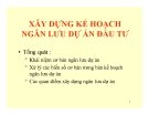 Bài giảng Xây dựng kế hoạch ngân lưu dự án đầu tư