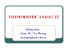 Bài giảng Thẩm định dự án đầu tư - GV. Phan Thị Thu Hương