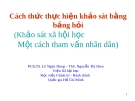 Bài giảng Thực hiện bảng khảo sát bằng bảng hỏi - PGS,TS Nguyễn Ngọc Hùng, ThS Nguyễn Thị Hiền