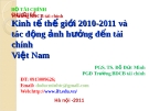 Bài giảng Chuyên đề: Kinh tế thế giới 2010-2011 và tác động ảnh hưởng đến tài chính Việt Nam - PGS.TS. Đỗ Đức Minh