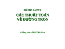 Bài giảng Đồ họa raster: Các thuật toán vẽ đường tròn - Bùi Tiến Lên