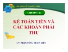 Bài giảng Kế toán tài chính - Chương 1: Kế toán tiền và các khoản phải thu