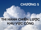 Bài giảng Quản trị chiến lược trong khu vực công: Chương 5 - ThS. Lê Hồng Hạnh