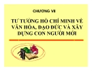 Bài giảng Tư tưởng Hồ Chí Minh: Chương 7 - GV. Lý Ngọc Yến Nhi