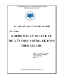 Tiểu luận Lý thuyết kế toán: Khuôn mẫu lý thuyết, lý thuyết thực chứng, kế toán theo giá gốc