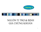 Bài giảng Phân tích chứng khoán - Chương 4: Nguồn tài trợ và định giá chứng khoán