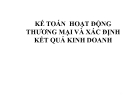 Bài giảng Kế toán tài chính - Chương 7: Kế toán hoạt động thương mại và xác định kết quả kinh doanh