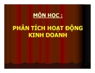 Bài giảng Phân tích hoạt động kinh doanh (6 chương)