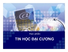 Bài giảng Tin học đại cương - Chương 1: Tổng quan về máy tính