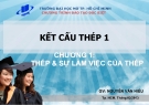 Bài giảng Kết cấu thép 1: Chương 1 - Nguyễn Văn Hiếu